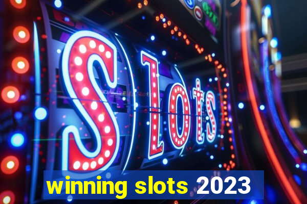 winning slots 2023