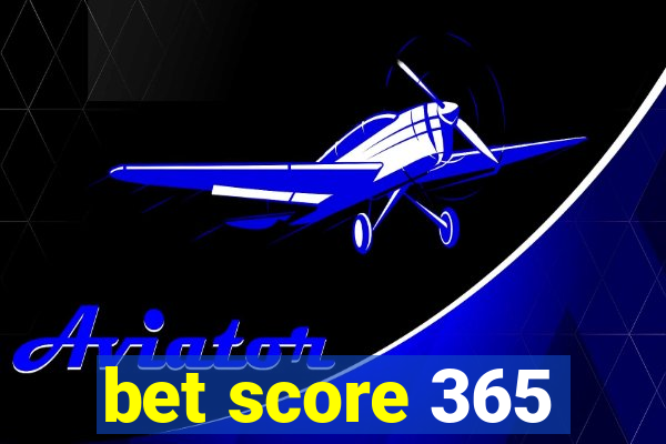 bet score 365