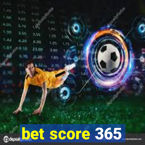 bet score 365