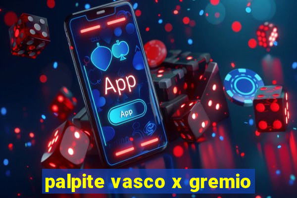 palpite vasco x gremio