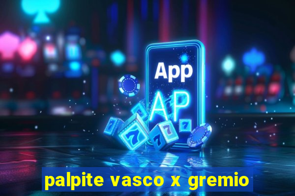 palpite vasco x gremio