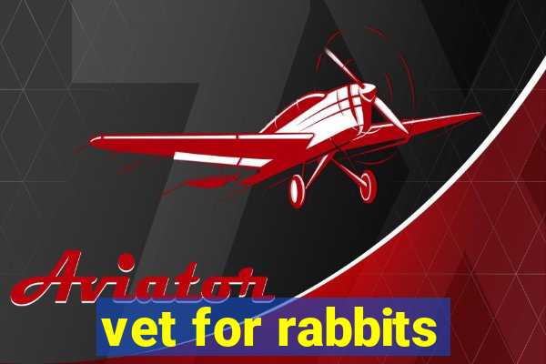 vet for rabbits