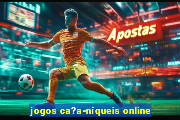 jogos ca?a-níqueis online