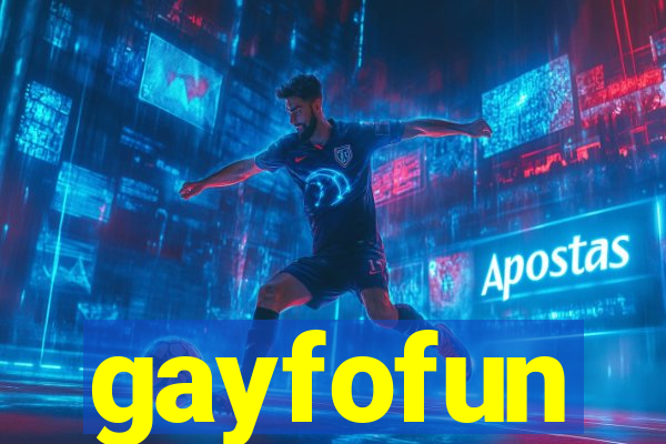 gayfofun