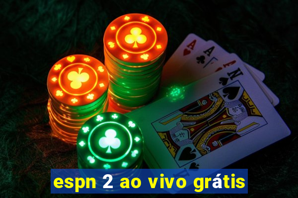 espn 2 ao vivo grátis