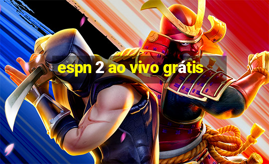 espn 2 ao vivo grátis