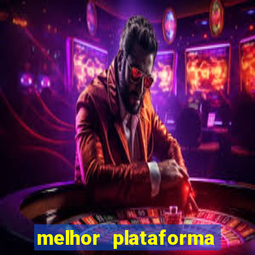 melhor plataforma da bet