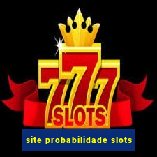 site probabilidade slots