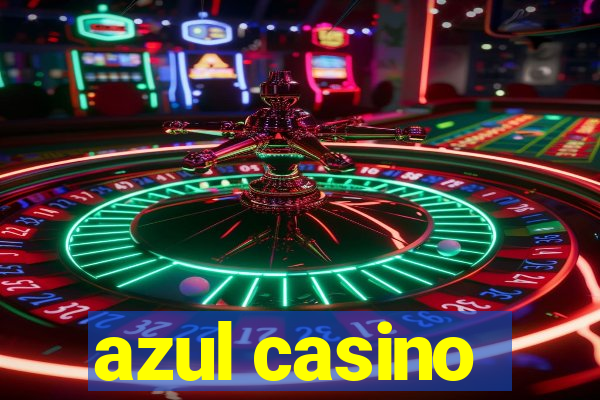 azul casino