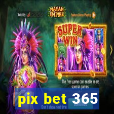 pix bet 365