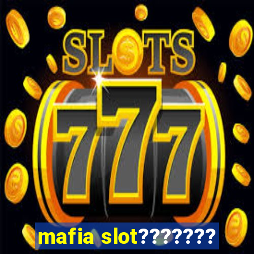 mafia slot???????