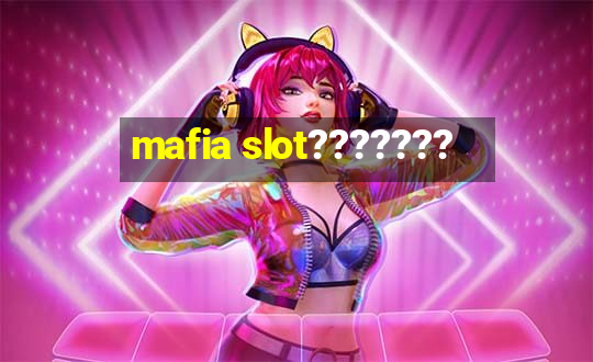 mafia slot???????