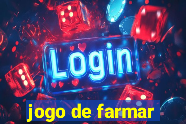 jogo de farmar