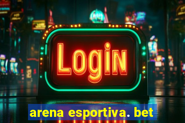 arena esportiva. bet