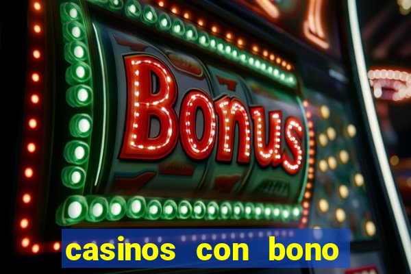 casinos con bono sin depósito