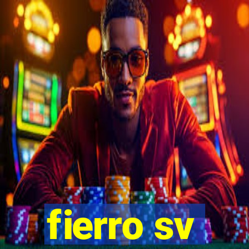 fierro sv