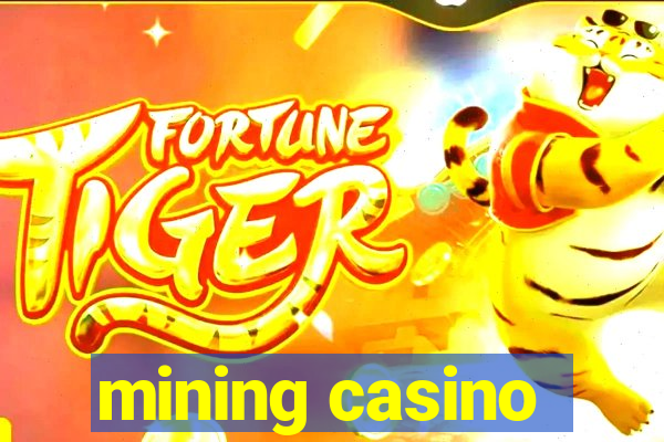 mining casino