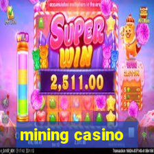 mining casino