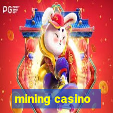 mining casino