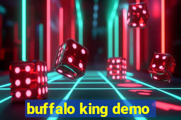 buffalo king demo