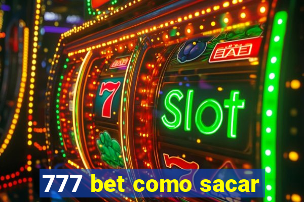 777 bet como sacar