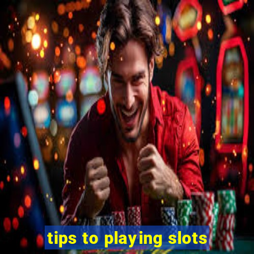 tips to playing slots