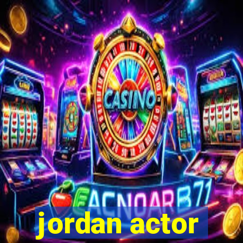 jordan actor