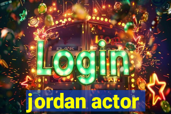 jordan actor