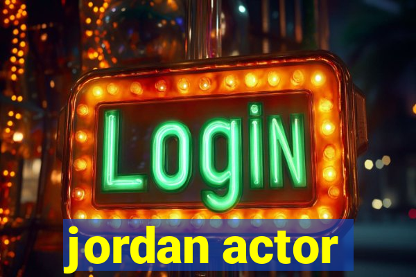 jordan actor