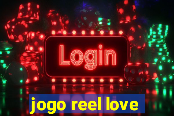 jogo reel love