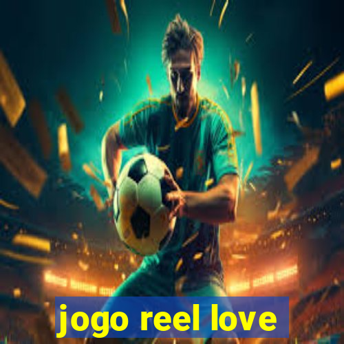 jogo reel love