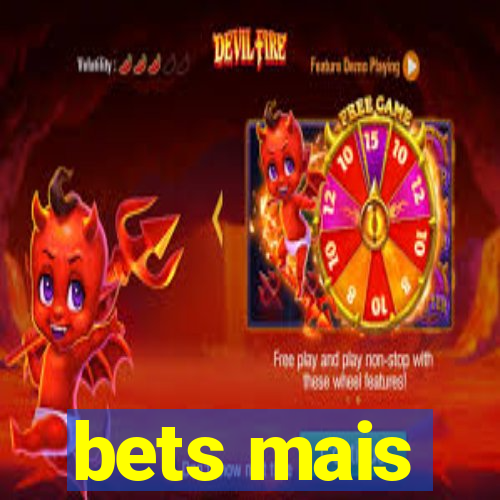 bets mais