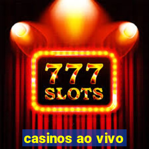 casinos ao vivo