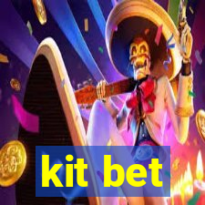 kit bet