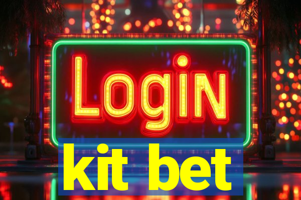 kit bet