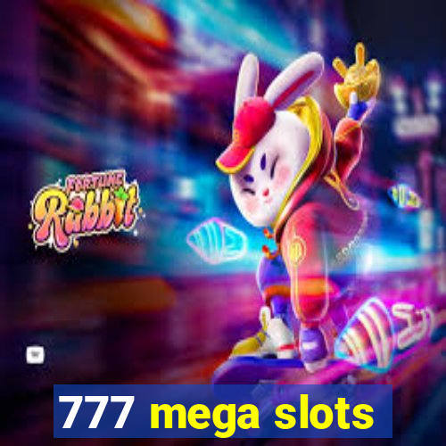 777 mega slots