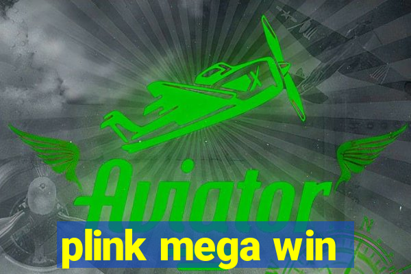 plink mega win