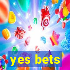 yes bets