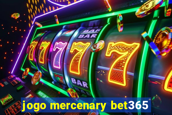 jogo mercenary bet365