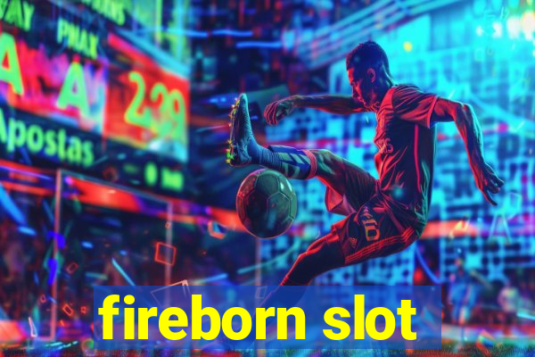 fireborn slot