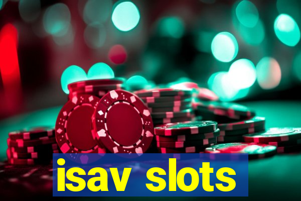 isav slots