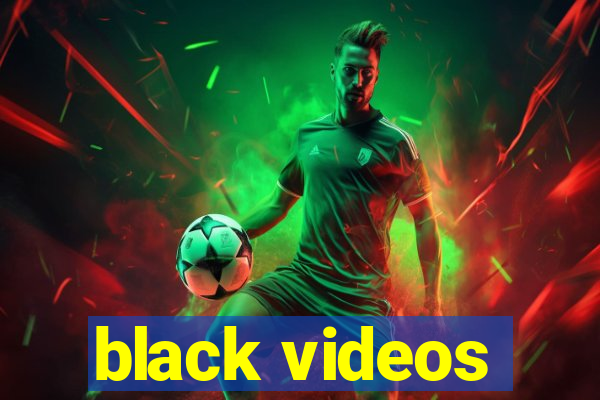 black videos