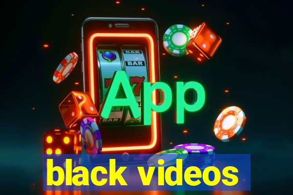 black videos