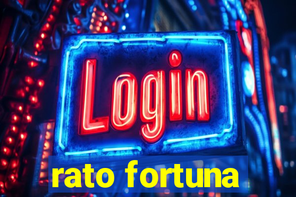 rato fortuna