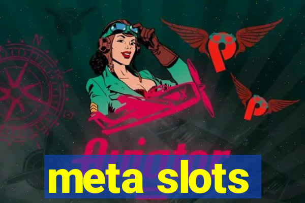 meta slots