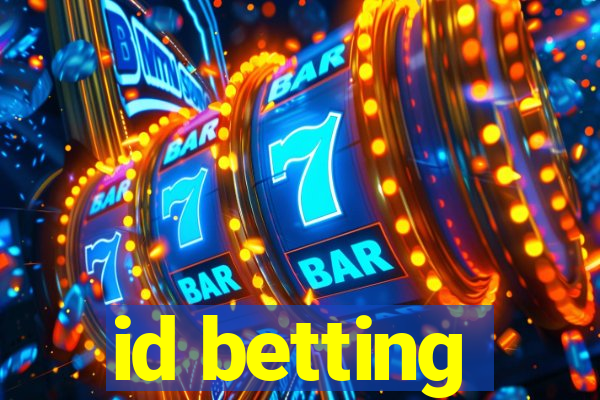 id betting