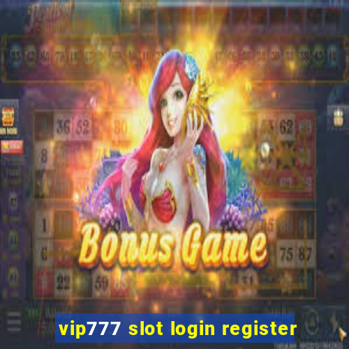 vip777 slot login register