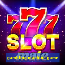 gambling machine game