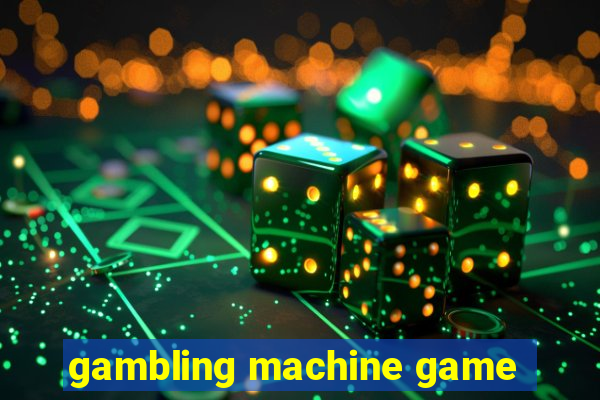 gambling machine game