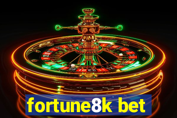 fortune8k bet